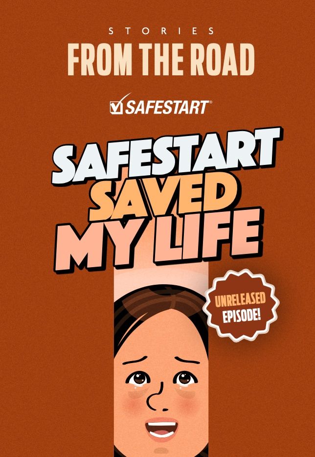 Stories from the Road – SafeStart Saved My Life